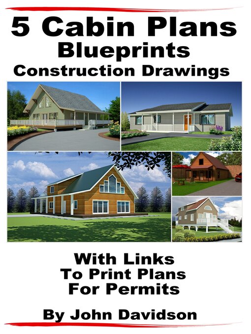 Title details for 5 Cabin Plans Blueprints Construction Drawings With Links to Print Plans For Permits by John Davidson - Wait list